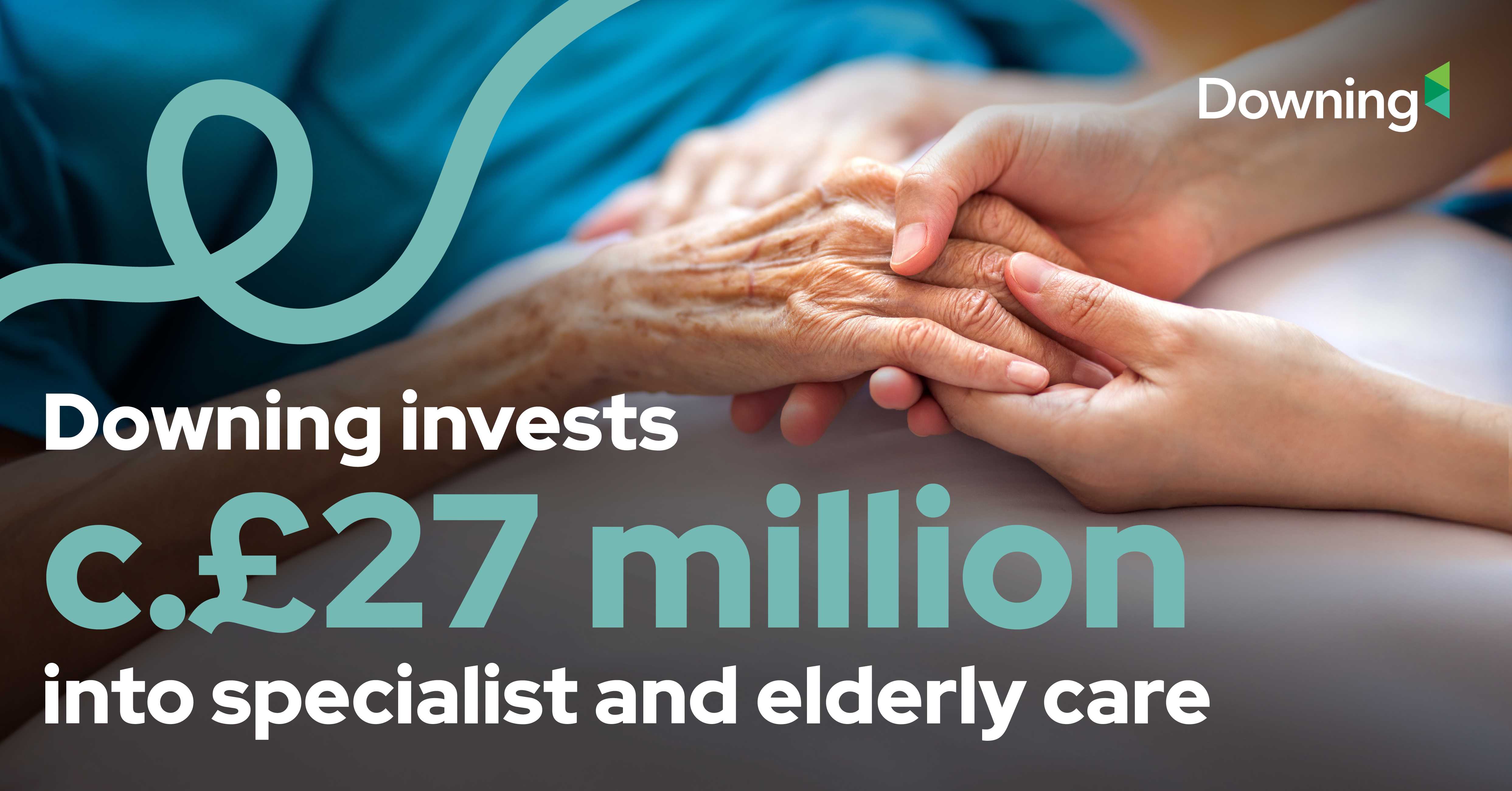 Downing LLP invests £27 million into specialist and elderly residential